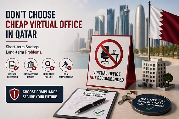 Why Cheap Virtual Offices in Qatar Can Cost You More Than You Think