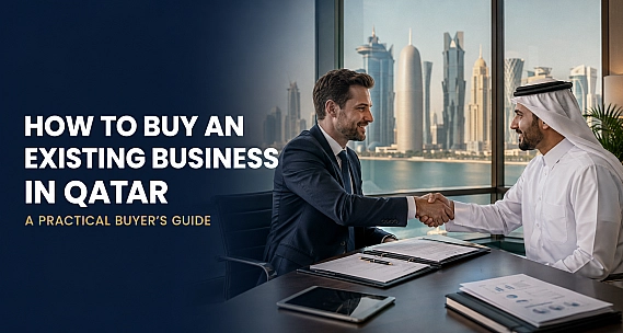 How to Buy an Existing Business in Qatar: A Practical Buyer's Guide